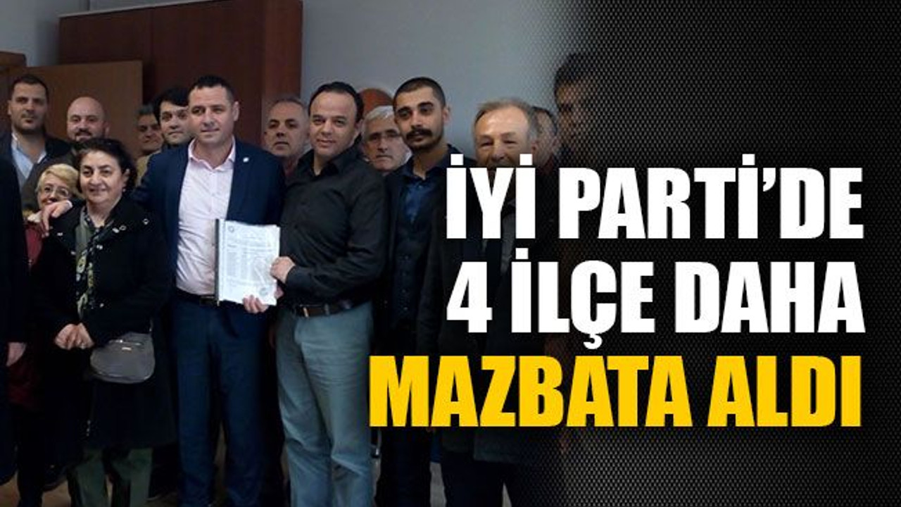 İYİ Parti’de 4 ilçe daha mazbata aldı