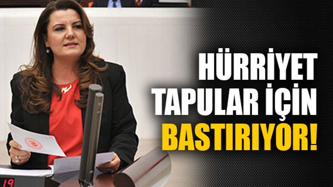 Hürriyet tapular için bastırıyor!