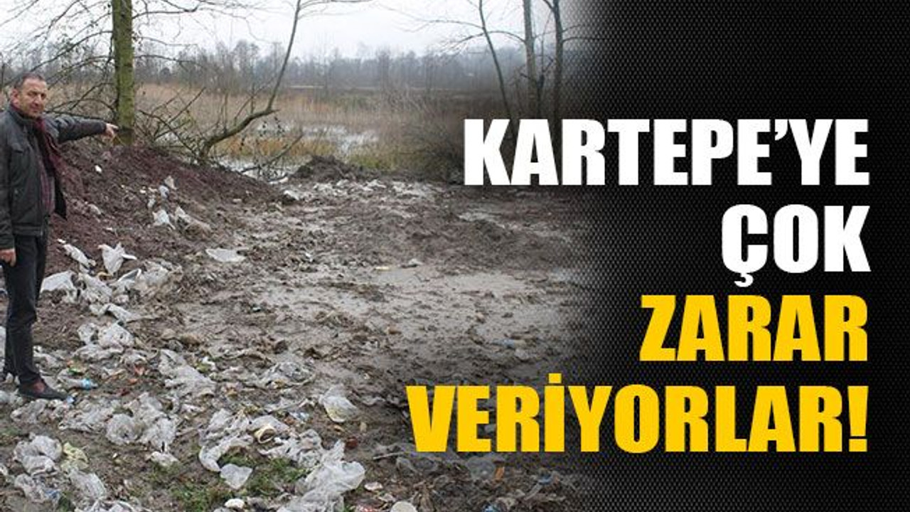 Kartepe’ye çok zarar veriyorlar!