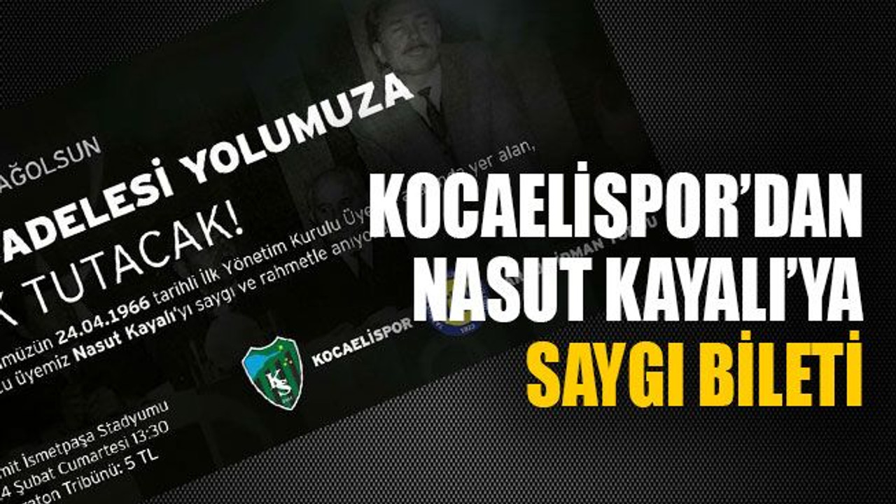 Kocaelispor’dan Nasut Kayalı’ya saygı bileti