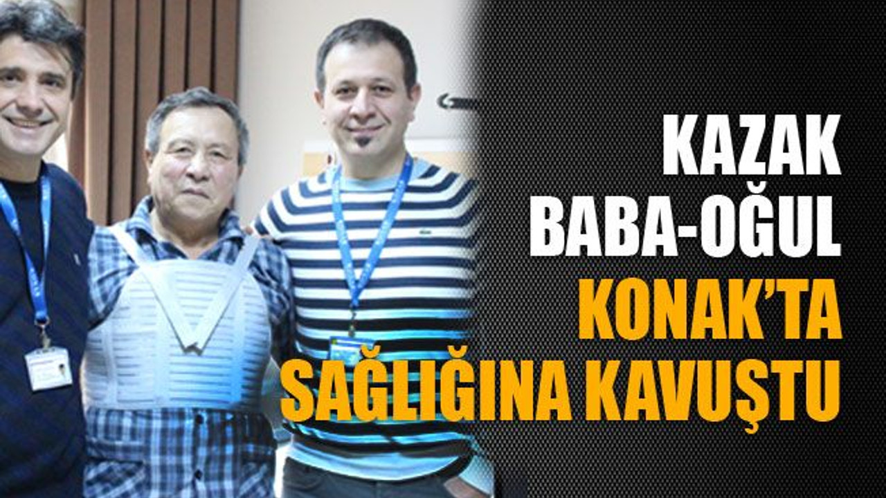 Kazak baba-oğul Konak’ta sağlığına kavuştu