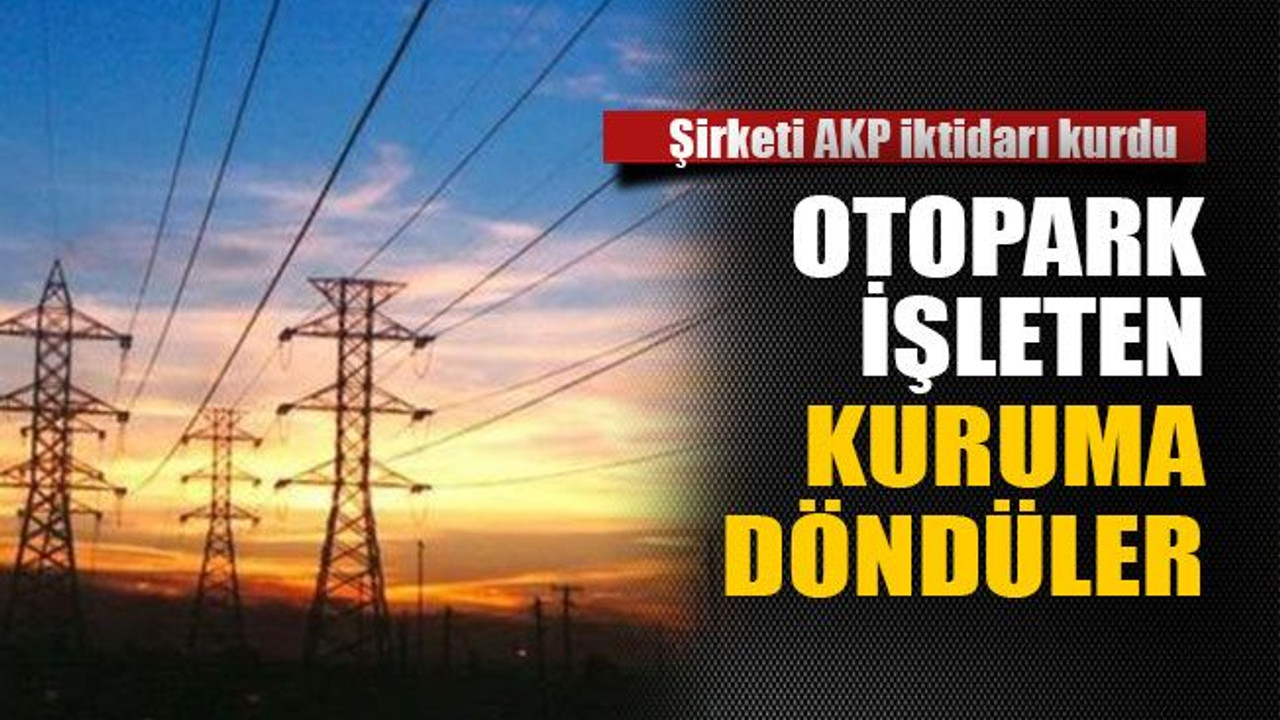 Otopark işleten kuruma döndüler