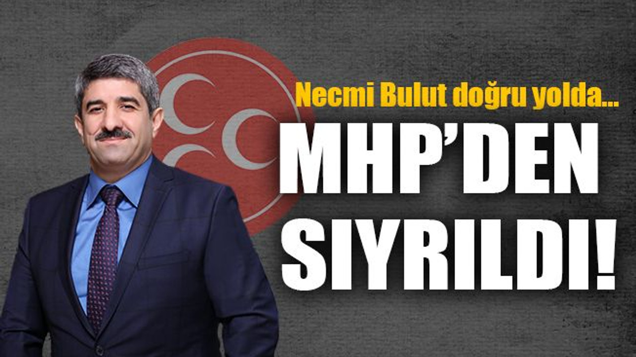 Necmi Bulut doğru yolda… MHP’den sıyrılıyor!