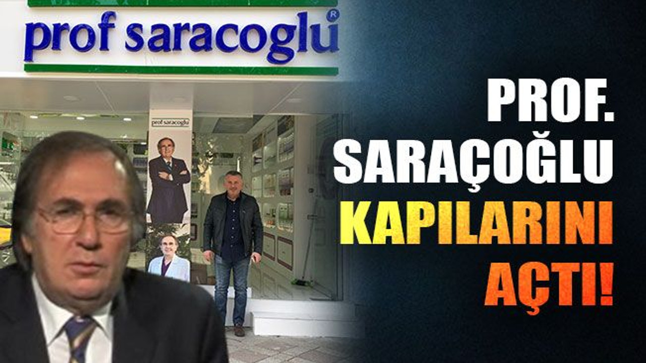 Prof. Saraçoğlu kapılarını açtı!