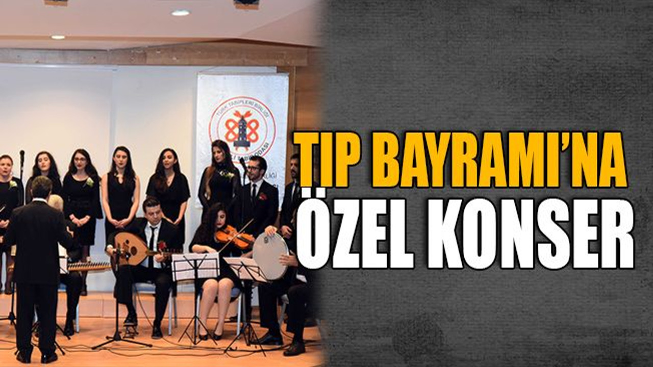 Tıp Bayramı’na özel konser