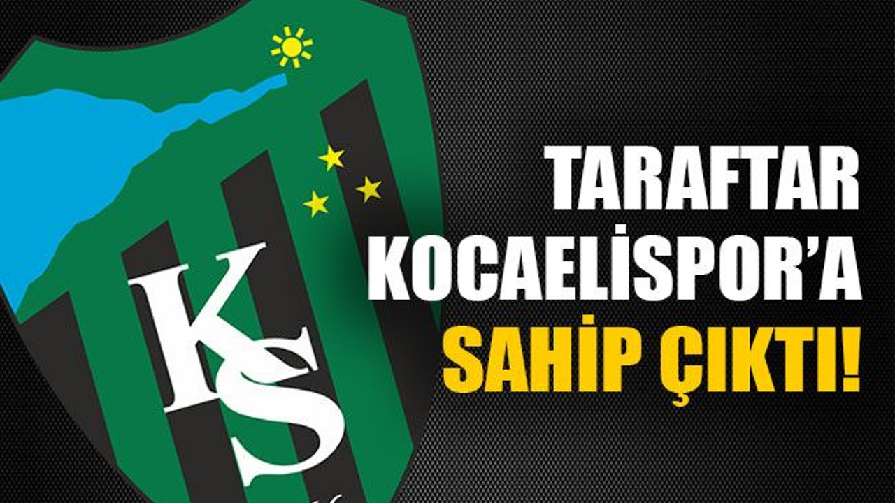 Taraftar Kocaelispor’a sahip çıktı!