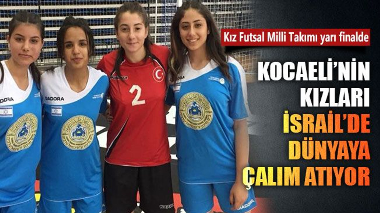 Kocaeli'nin kızları, İsrail'de dünyayı çalımlıyor!