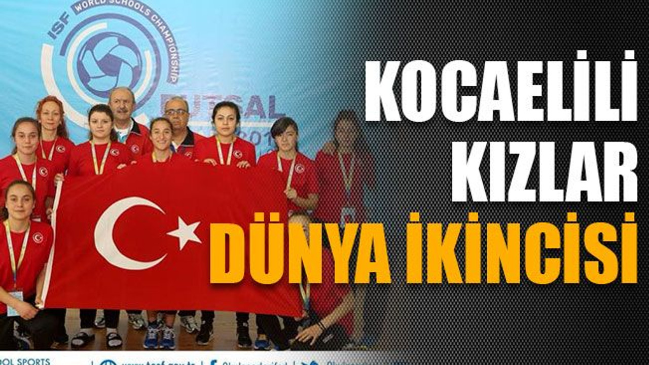 Kocaelili kızlar Dünya ikincisi