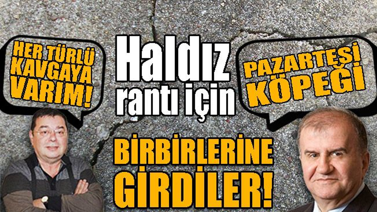 Haldız rantı ‘duayen’ gazetecileri birbirine düşürdü!