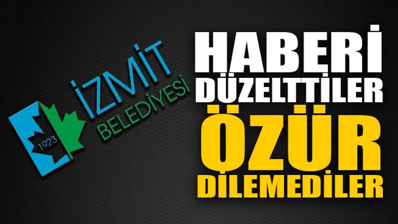 Haberi düzelttiler. Özür dilemediler!