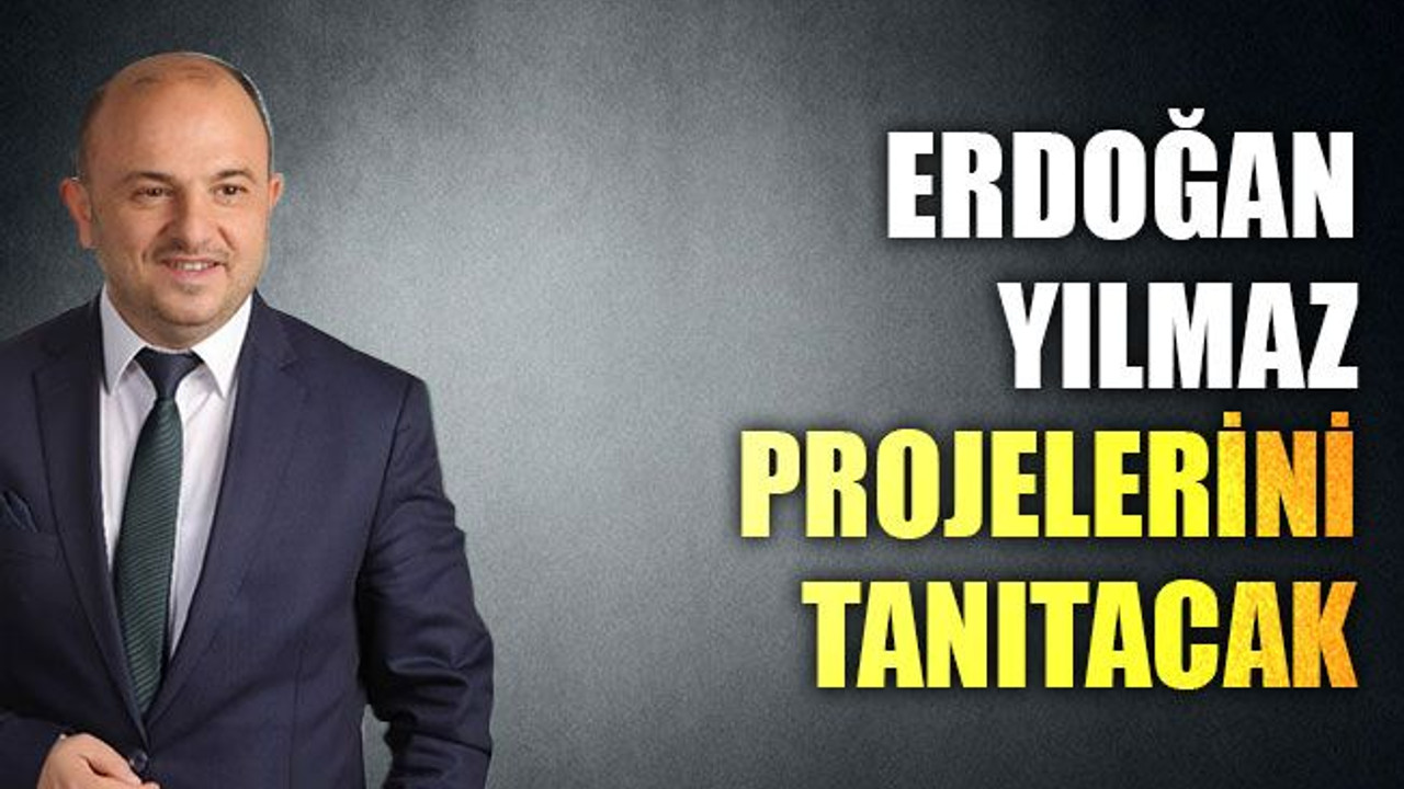 Erdoğan Yılmaz projelerini tanıtacak