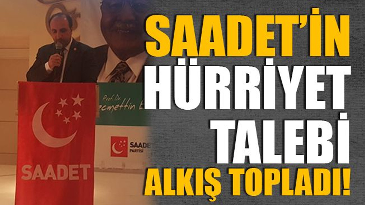 Saadet’in ilçe başkanı öyle bir söz etti ki salon alkıştan inledi!