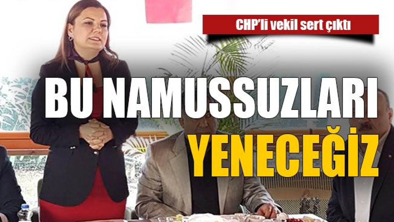 Bu namussuzları yeneceğiz