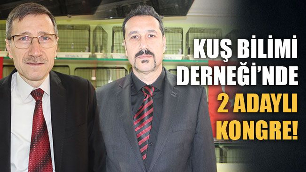 Kuş Bilimi Derneği’nde iki adaylı kongre!
