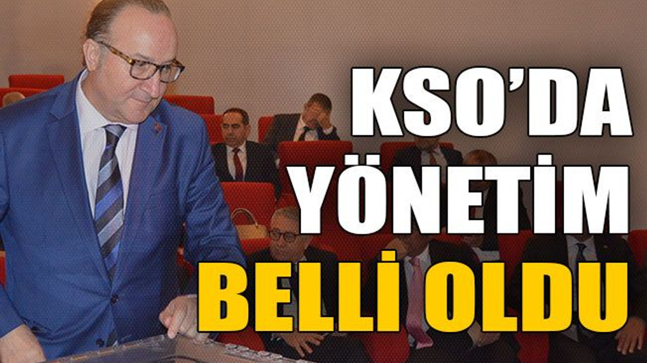 KSO’da yönetim belli oldu