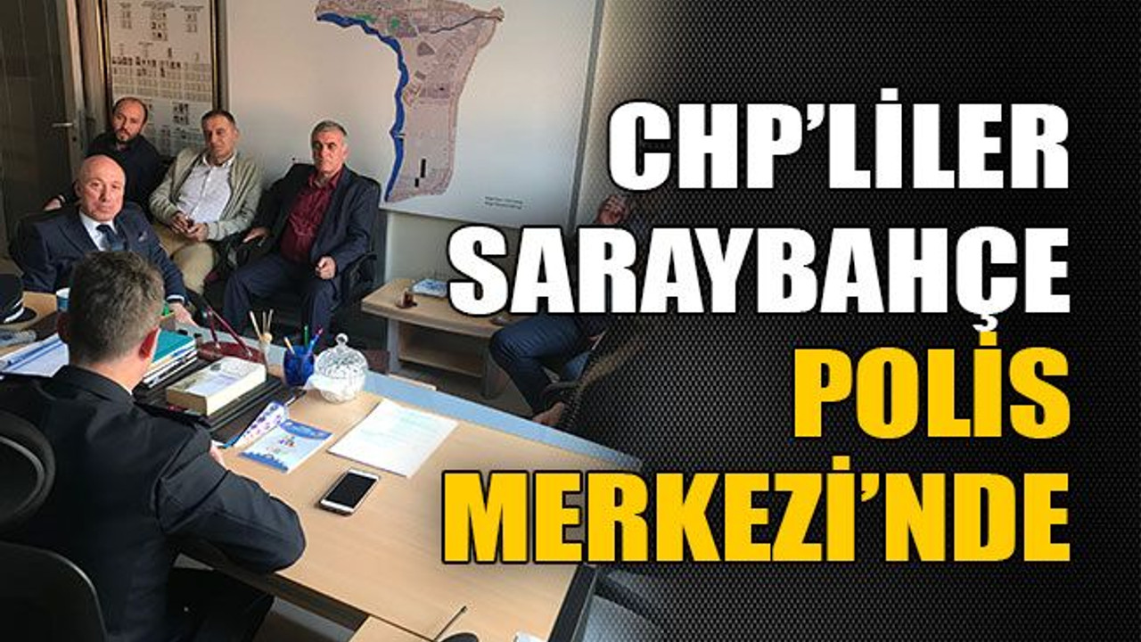 CHP’liler Saraybahçe Polis Merkezi’nde