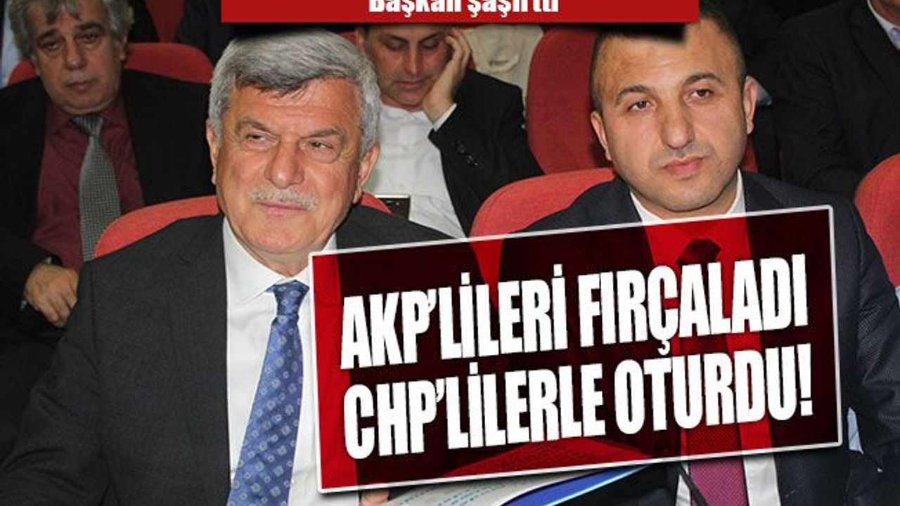 AKP'lileri fırçaladı, CHP'lilerle oturdu