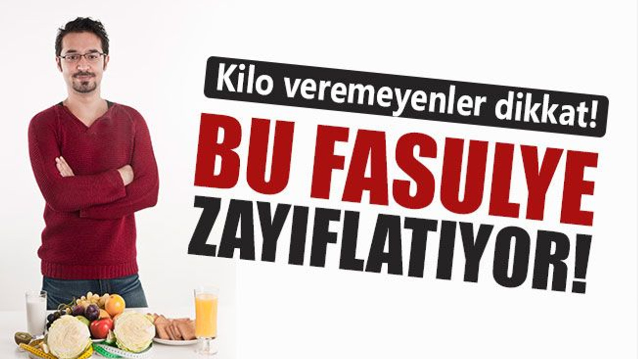 Kilo veremeyenler dikkat! Bu fasulye zayıflatıyor