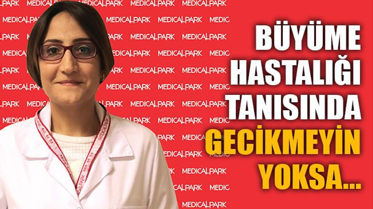 Büyüme hastalığı tanısında gecikmeyin, yoksa...