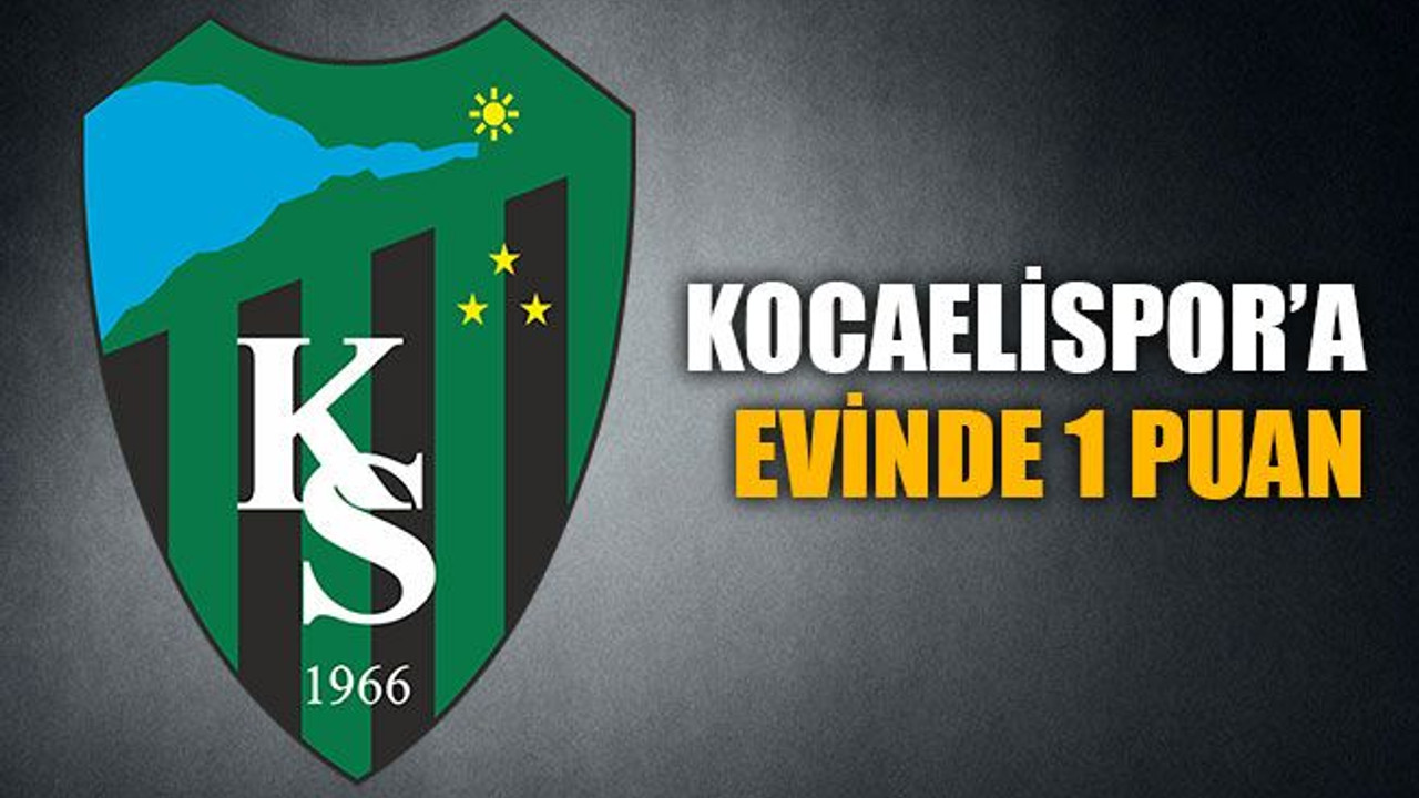 Kocaelispor’a evinde 1 puan