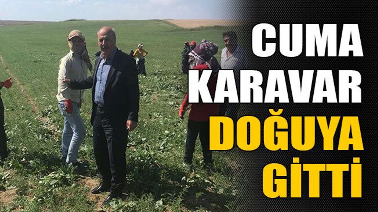 Cuma Karavar doğuya gitti