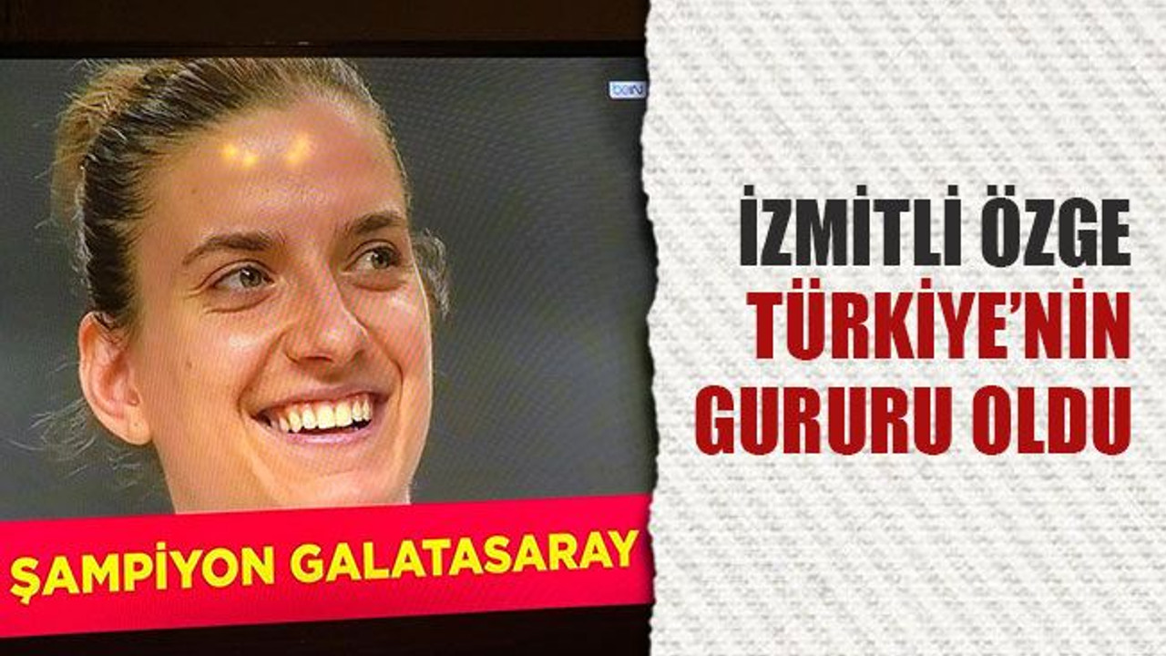 İzmitli Özge, Türkiye’nin gururu oldu!