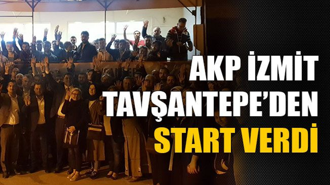 AKP İzmit Tavşantepe’den start verdi