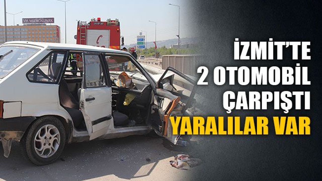 İzmit’te iki otomobil çarpıştı, yaralılar var