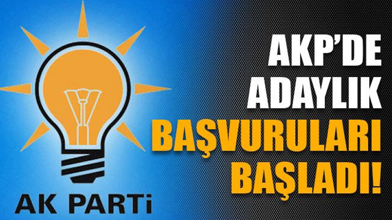 AKP’de adaylık başvuruları başladı