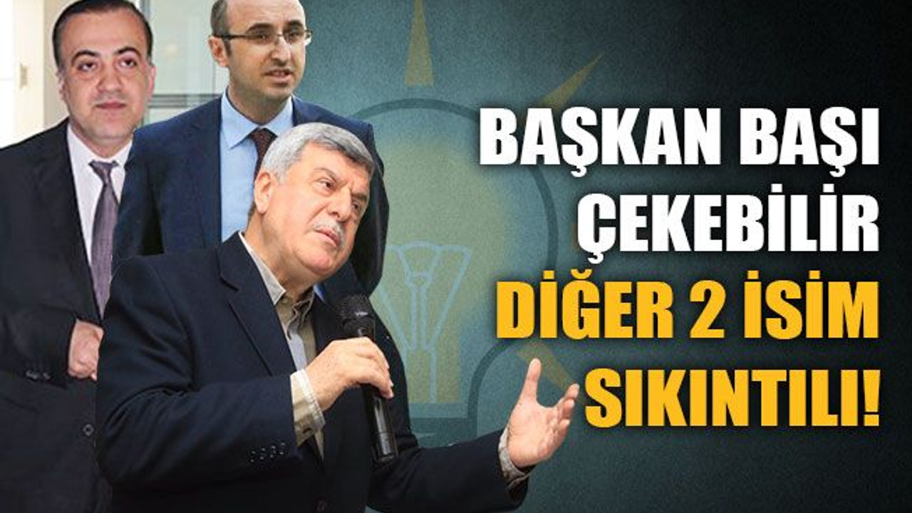 Başkan başı çekebilir diğer iki isim sıkıntılı! AKP'de neler oluyor...