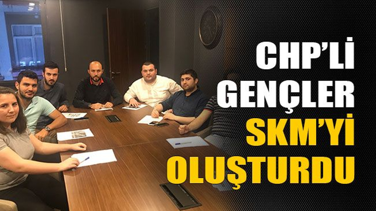 CHP’li gençler SKM’yi oluşturdu