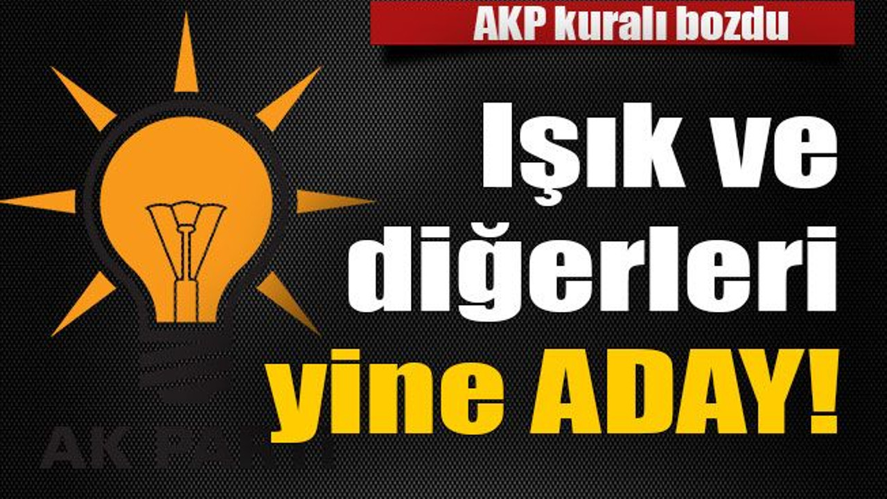 Işık ve diğerleri yine ADAY!