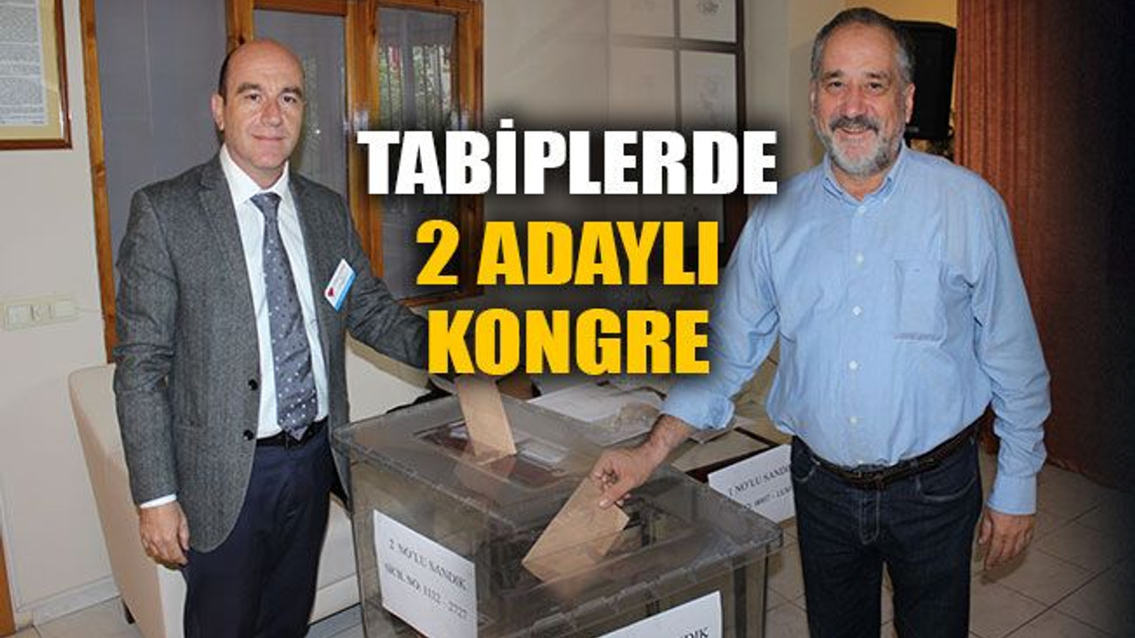 Tabiplerde iki adaylı kongre