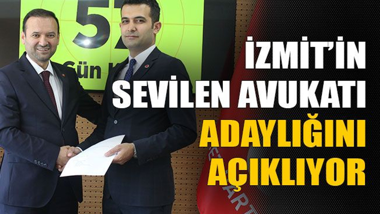 İzmit’in sevilen avukatı adaylığını açıklıyor