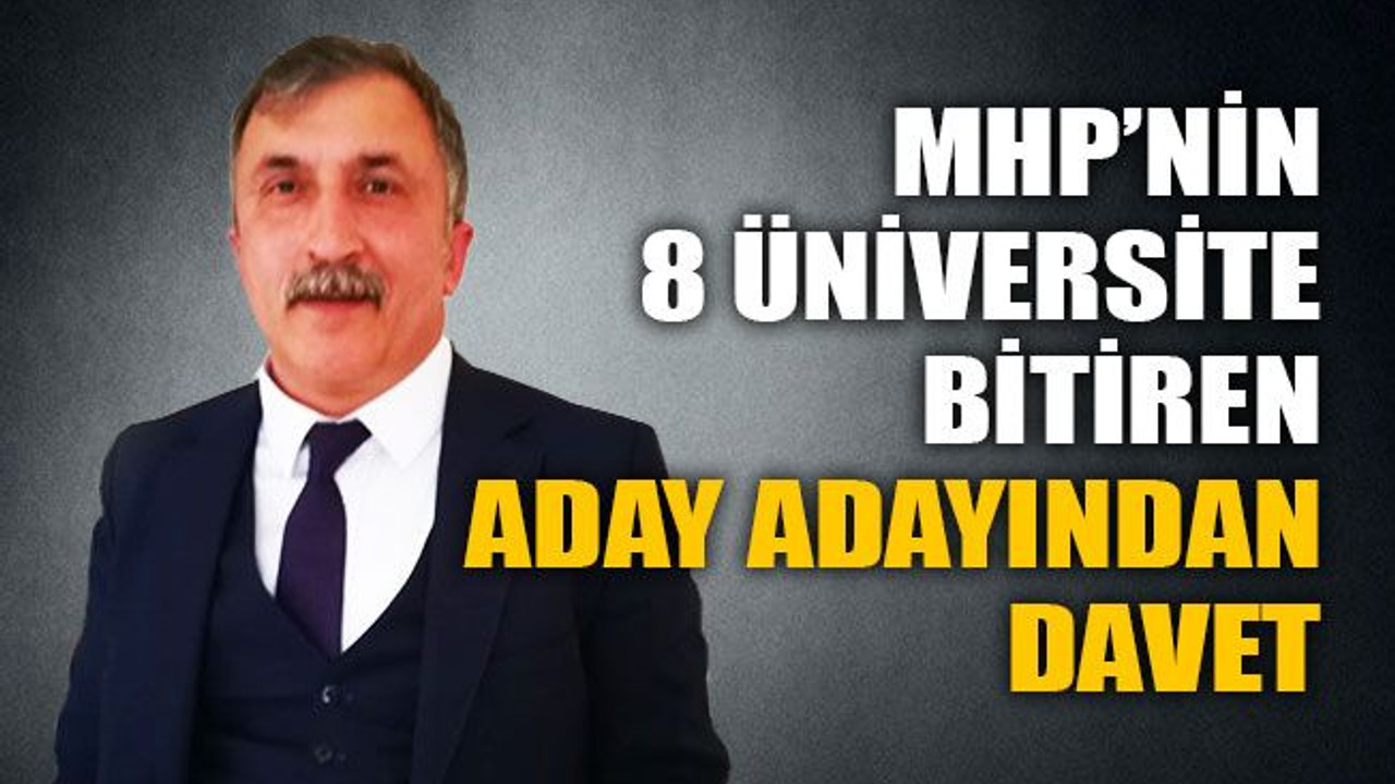 MHP’nin 8 üniversite mezunu aday adayından davet