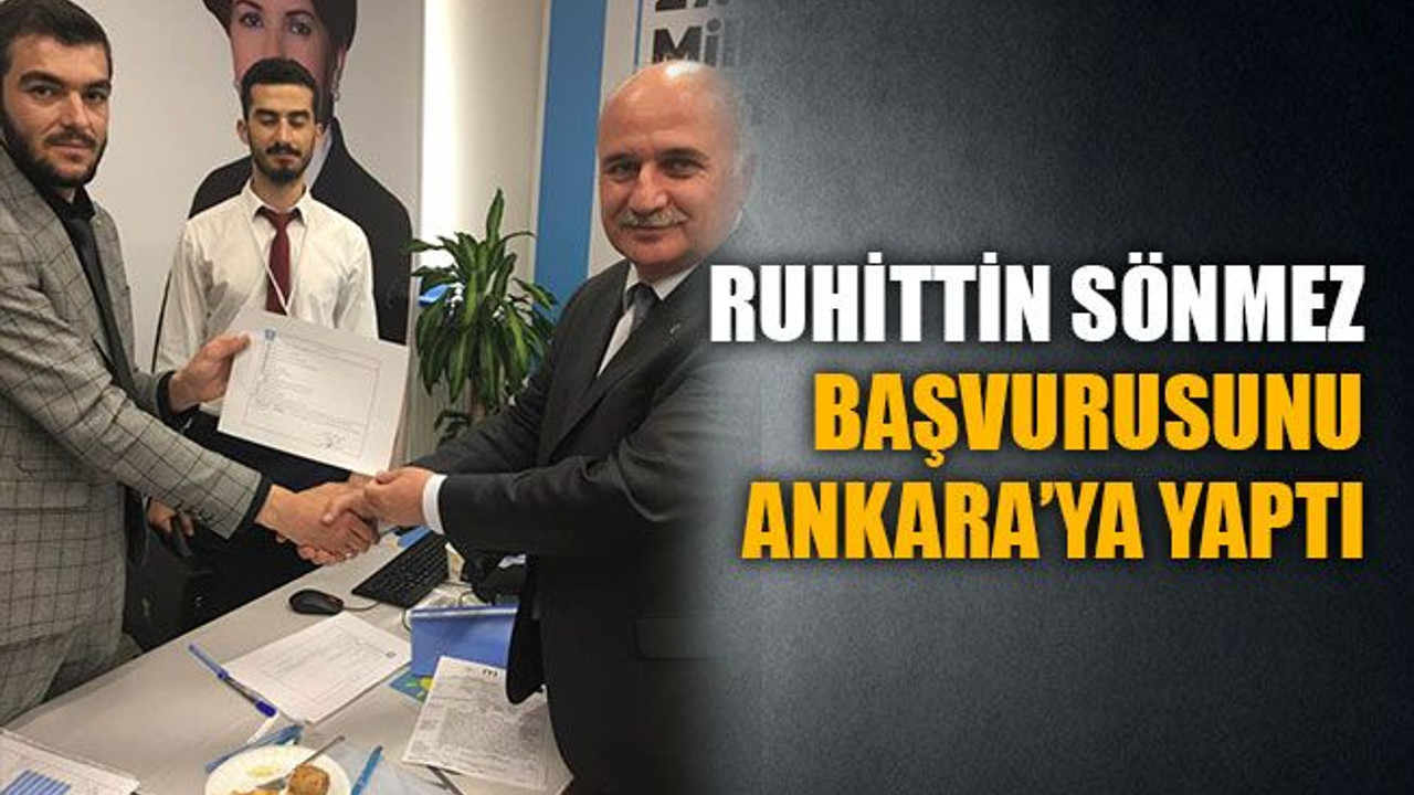 Sönmez, başvurusunu Ankara’ya yaptı