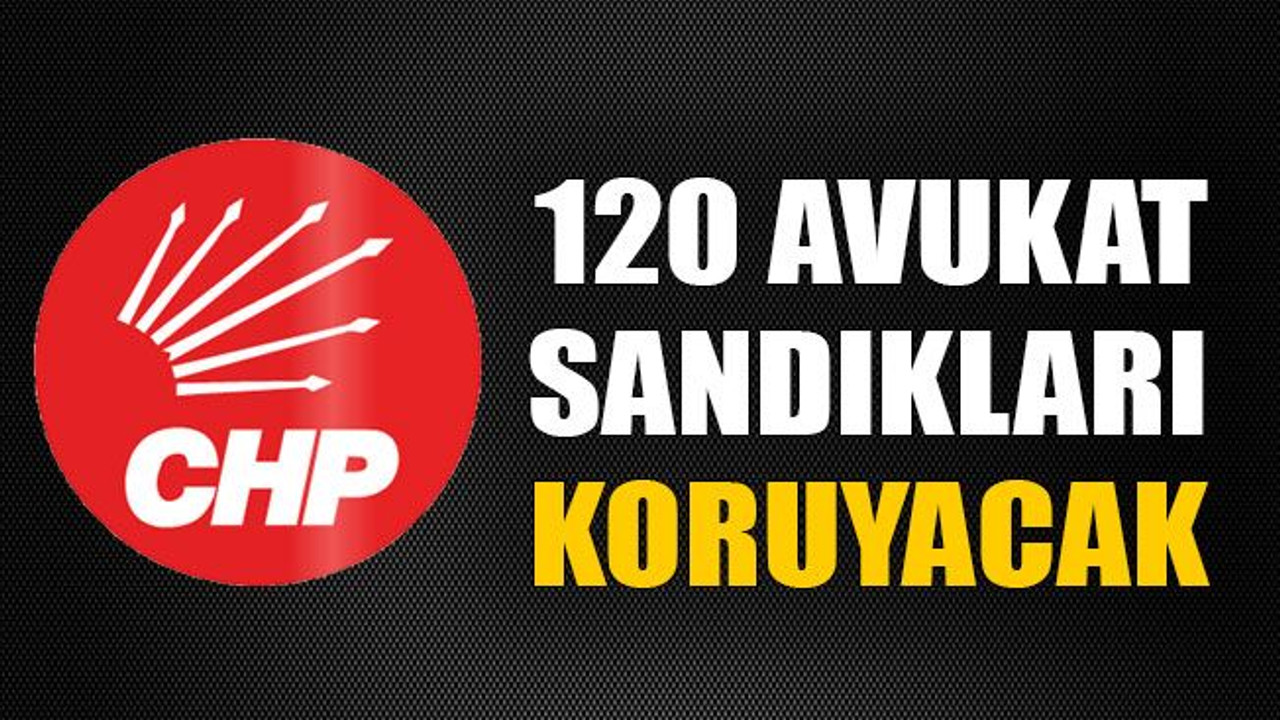 120 avukat sandıkları koruyacak
