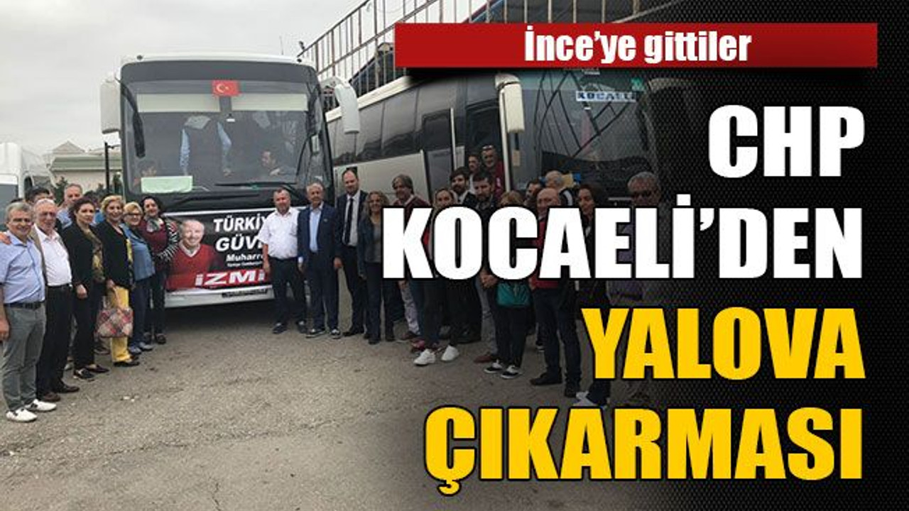 CHP Kocaeli’den Yalova çıkarması