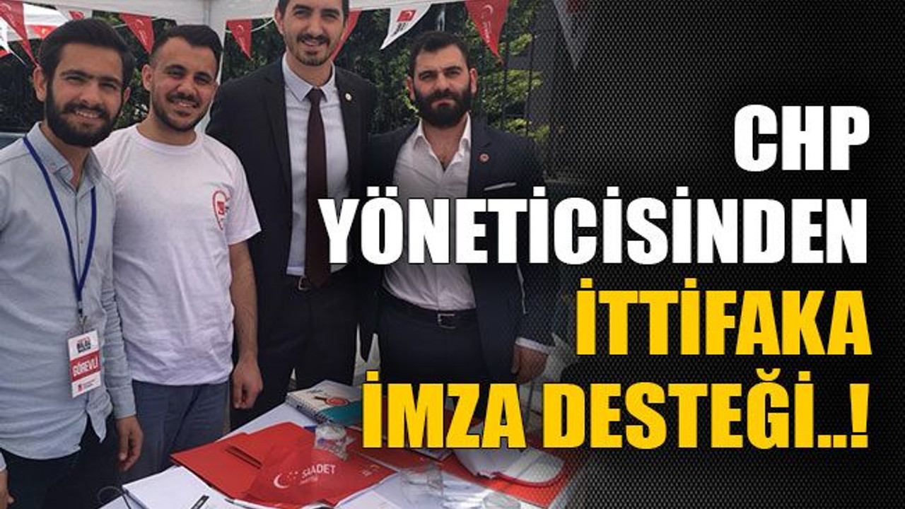 CHP yöneticisinden ittifaka imza desteği..!