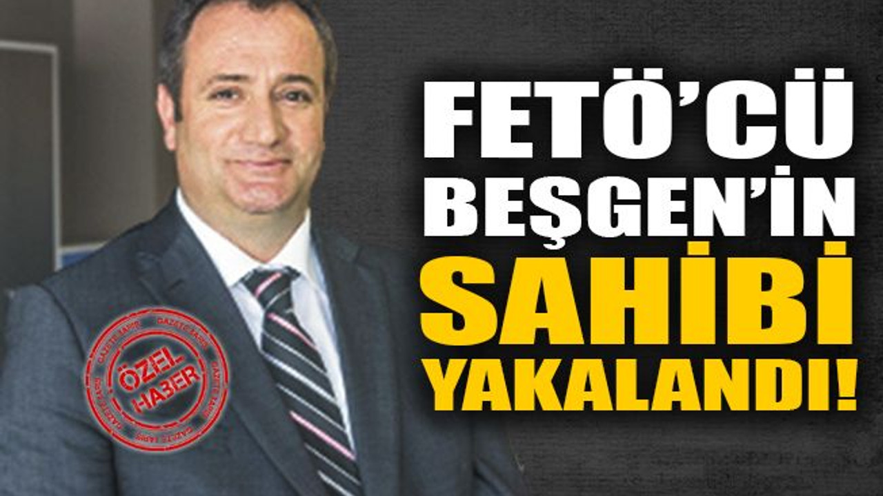 FETÖ'cü Beşgen'in sahibi yakalandı..!