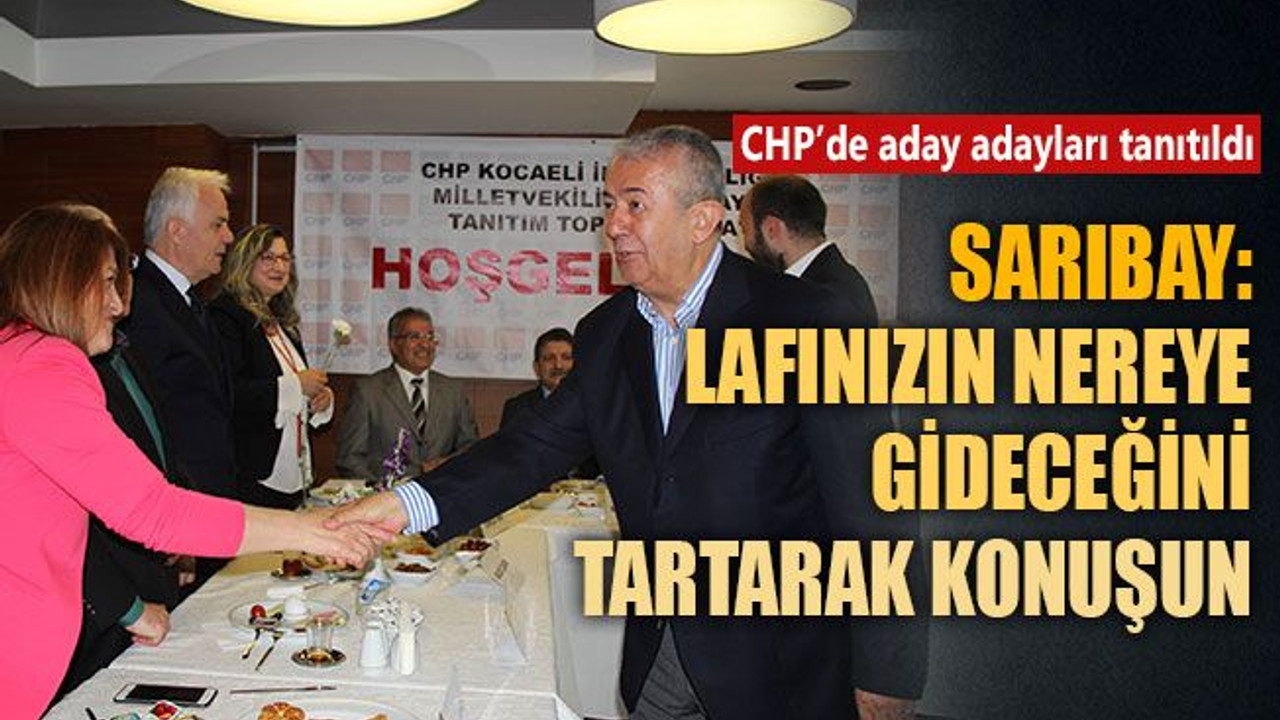 Sarıbay'dan aday adaylarına uyarı: Lafınızın nereye gideceğini tartarak konuşun