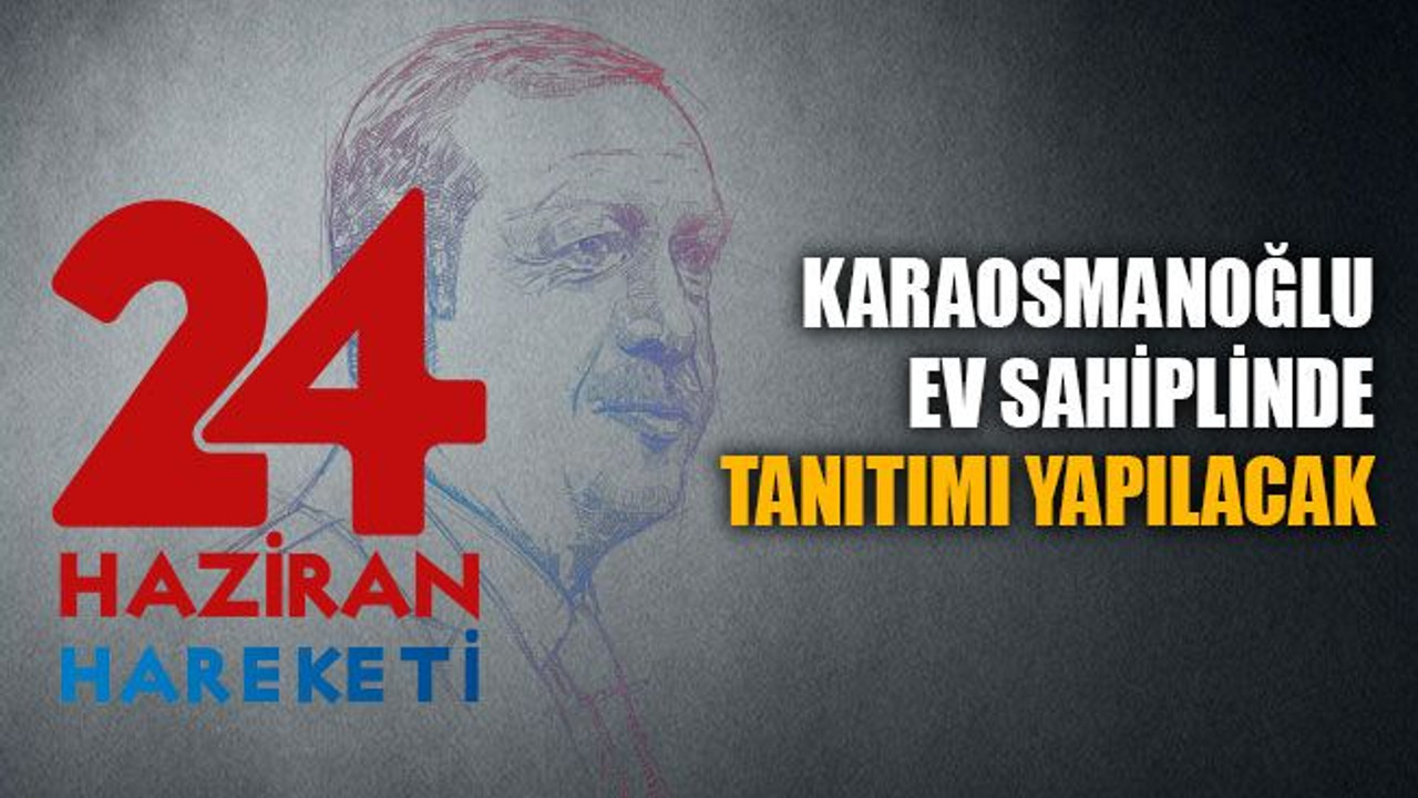 24 Haziran Hareketi’nin lansmanı yapılacak