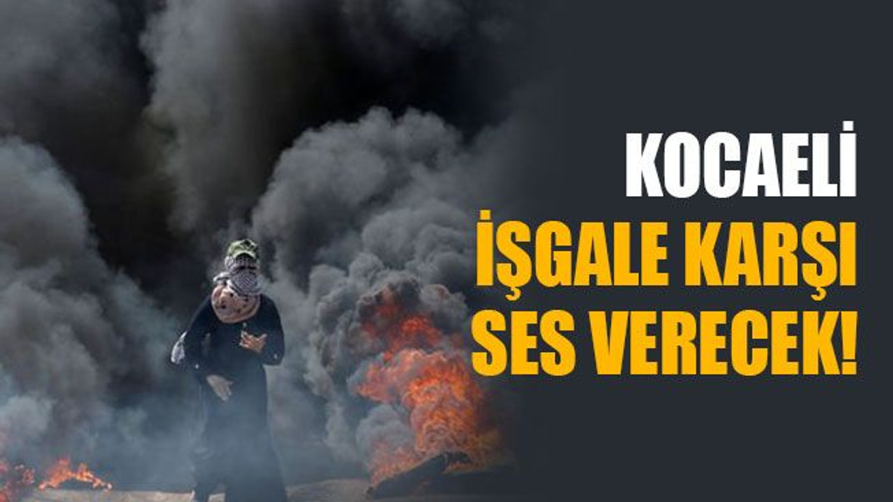 Kocaeli, işgale karşı ses verecek!
