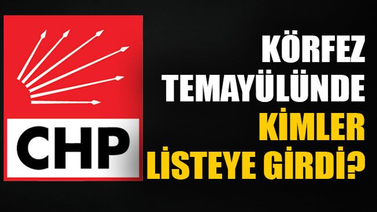 Körfez temayülünde kimler listeye girdi?