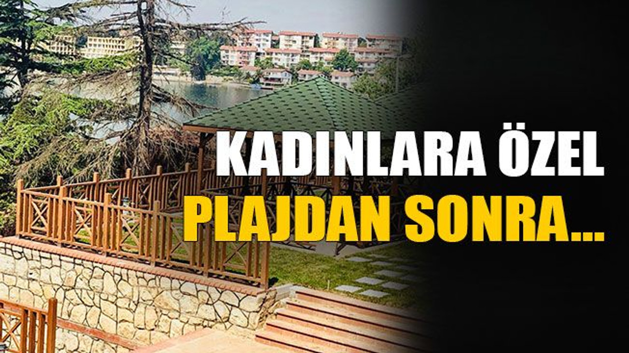 Kadınlara özel plajdan sonra…