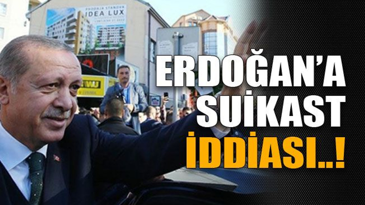 Erdoğan’a suikast iddiası, istihbarat teyakkuzda!