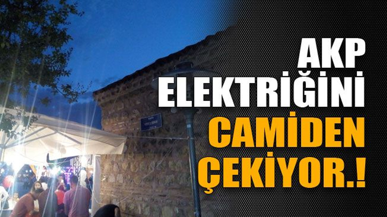 AKP elektriğini camiden çekiyor..!