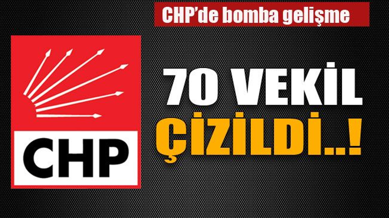 CHP’de bomba gelişme. 70 vekil çizildi..!