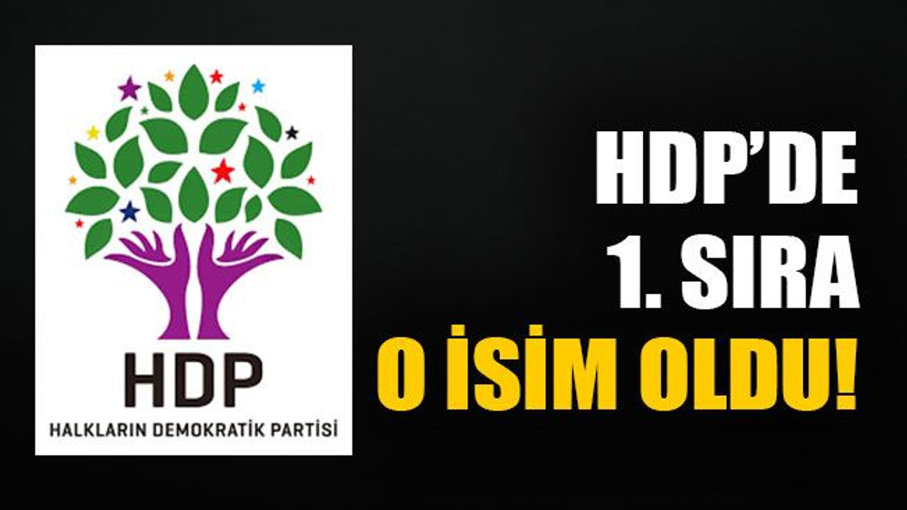 HDP’de 1. sıra o isim oldu