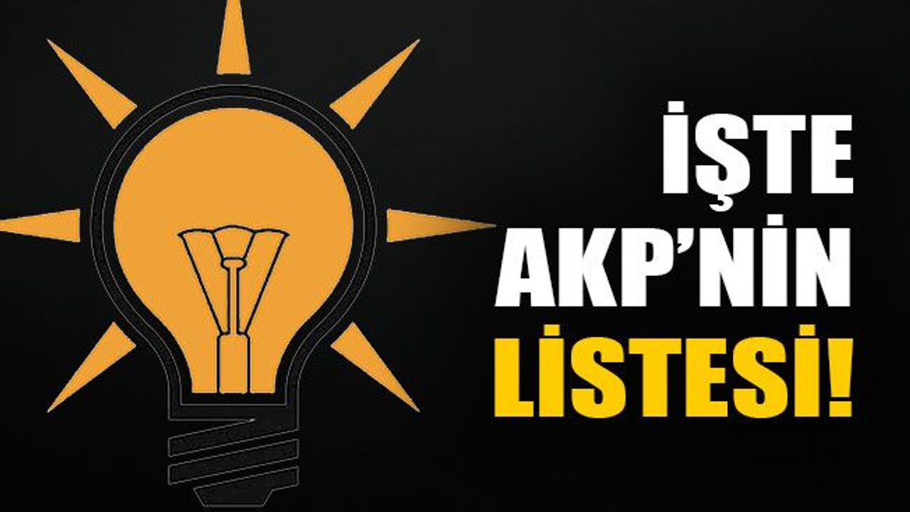 işte AKP'nin listesi!